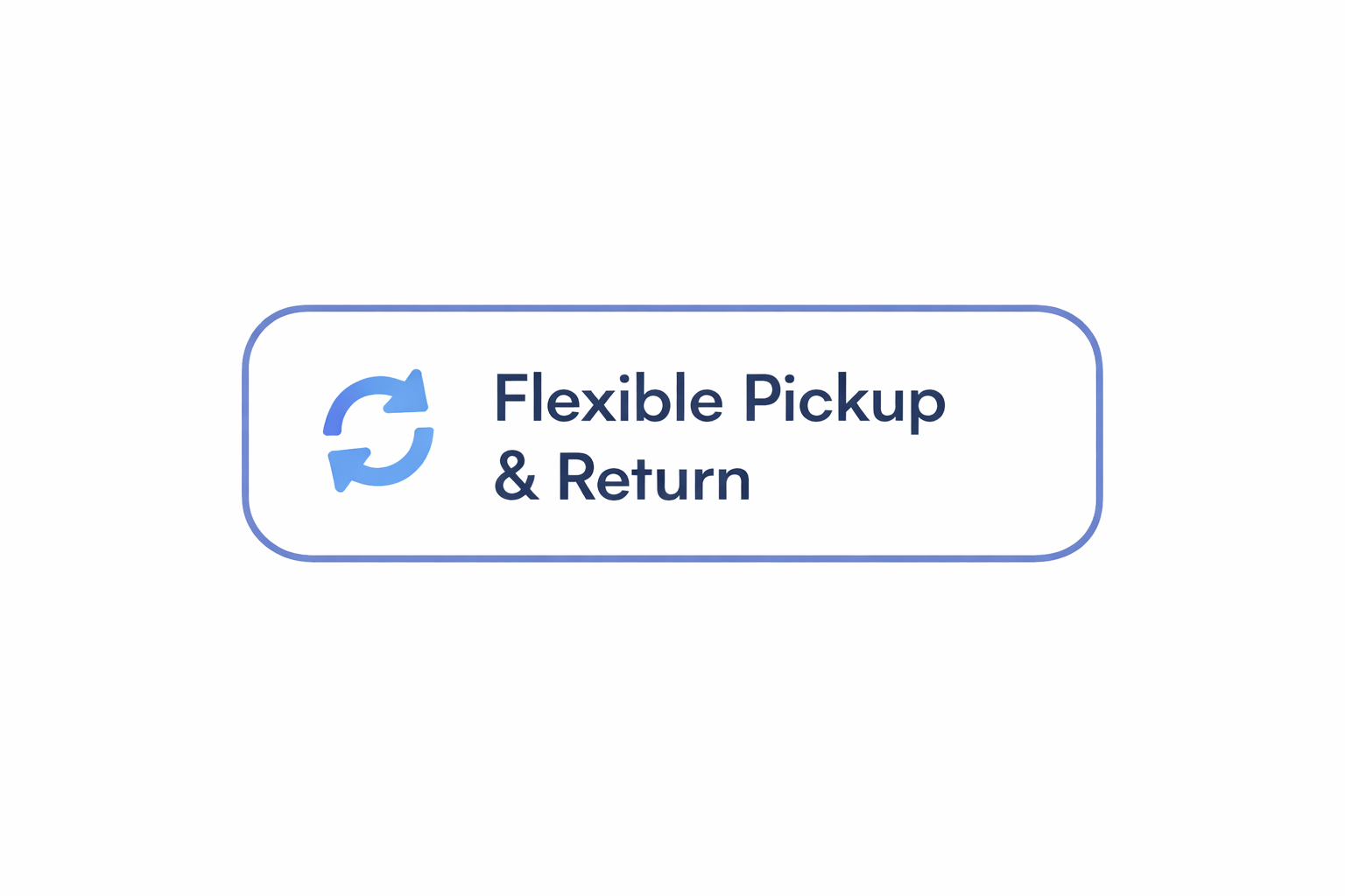 Flexible Pickup & Return 🔄